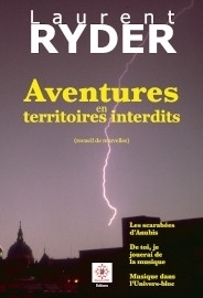 Mon prochain livre (24 juin 2021) : "Aventures en territoires interdits" - Laurent Ryder